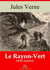Le Rayon vert – suivi d'annexes - Nouvelle édition 2019
