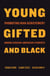 Young, Gifted, and Black - Promoting High Achievement among African-American Students