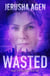 Wasted - Windy City Westons, #2
