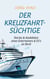 Der Kreuzfahrtsüchtige - Stories & Anekdoten eines Entertainers & DJ`s an Bord