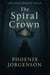 The Spiral Crown - The Spiralborne Cycle, #2