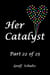 Her Catalyst – Part 22 of 25