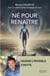 Né pour renaître - Quand l'invisible s'invite