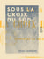 Sous la croix du Sud - Roman de la Calédonie