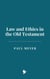 Law and Ethics in the Old Testament