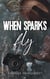 When Sparks Fly - The Fallout Duet, #1