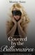 The Club Book 1: Covered by the Billionaires: A Billionaire Alpha Male BDSM FFMMMMMM Multiple Partner Fetish Story - The Club, #1