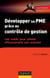Développer sa PME grâce au contrôle de gestion - Les outils pour piloter efficacement son activité
