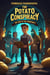 The Rise of the Conspiracy - The Potato Conspiracy, #1