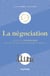 La négociation - Un peu de psychologie pour les pros qui veulent apprendre à négocier