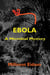 Ebola: A Microbial Mystery - MayaVerse, #5