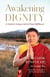 Awakening Dignity - A Guide to Living a Life of Deep Fulfillment