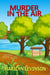 Murder in the Air - Twin Lakes Mysteries, #2