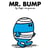 Mr. Bump