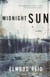 Midnight Sun - A Novel