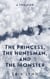 The Princess, the Huntsman, and the Monster