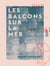 Les Balcons sur la mer - Poèmes