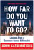 How Far Do You Want to Go? - Lessons from a Common-Sense Billionaire