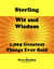 Sterling Wit and Wisdom 1,065 Greatest Things Ever Said