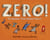 Zero! The Number That Almost Wasn't