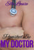 Punished By My Doctor - Hot For Dr. Kent, #3