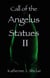 Call of the Angelus Statues II - Call of the Angelus Statues, #2