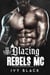 Blazing Rebels Motorcycle Club Romance Series Books 1 - 5 - Blazing Rebels Motorcycle Club Romance Series