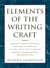 Elements of The Writing Craft - More Than 150 Lessons for Fiction and Nonfiction Writers