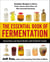 The Essential Book of Fermentation - Great Taste and Good Health with Probiotic Foods