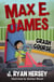 Max E. James: Crash Course - Max E. James, #6
