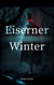 Eiserner Winter:Krieg, Magie, Verratung - Eine epische Geschichte aus Nordland - Eiserner Winter, #2