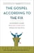 The Gospel According to the Fix - An Insider's Guide to a Less than Holy World of Politics