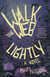 Walk the Web Lightly - A Novel