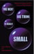 The Next Big Thing Is Really Small - How nanotechnology will change the future of your business