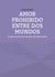 Amor prohibido entre dos mundos - La historia de dos mundos tan diferentes