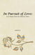 In Pursuit of Love: Love Poems from the Intimate Place