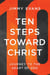 Ten Steps Toward Christ