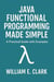 Java Functional Programming Made Simple: A Practical Guide with Examples