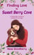 Finding Love in Sweet Berry Cove - Sweet Berry Cove, #1