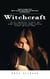 Witchcraft: Easy Magic for Self-care, Healing & Everyday Witchcraft (How Evil Imagination, Telepathy, and Astral Projection Create Demons, Spiritual Attacks, and Occult Power)