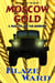 Moscow Gold - A Dead-eye and Tor Adventure, #1