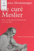 Le curé Meslier - Athée, communiste et révolutionnaire sous Louis XIV