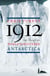 1912 - The Year the World Discovered Antarctica