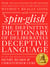 Spinglish - The Definitive Dictionary of Deliberately Deceptive Language