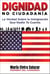 Dignidad, No Ciudadanía - La Verdad Sobre la Inmigración Que Nadie Te Cuenta