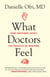 What Doctors Feel - How Emotions Affect the Practice of Medicine