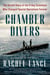 Chamber Divers - The Untold Story of the D-Day Scientists Who Changed Special Operations Forever
