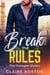 Break the Rules - The Flanagan Sisters, #1