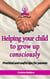 Helping Your Child to Grow up Consciously - Zen Attitude