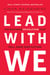 Lead with We - The Business Revolution That Will Save Our Future
